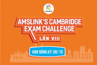 THÔNG BÁO PHÁT ĐỘNG CUỘC THI AMSLINK’S CAMBRIDGE EXAM CHALLENGE LẦN THỨ 8